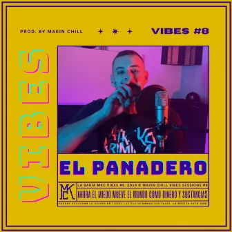 EL PANADERO || MAKIN CHILL VIBES #8 by Makin Chill