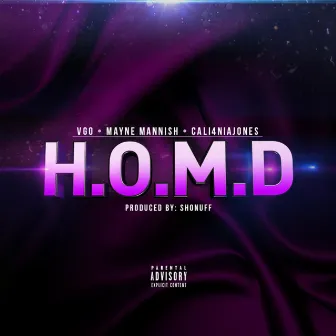 H.O.M.D (feat. Vgo & Mayne Mannish) by Cali4nia Jones