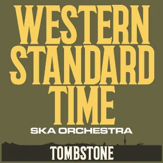 Tombstone by Western Standard Time Ska Orchestra