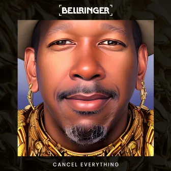 Cancel Everything by BELLRINGER