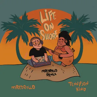 Life On Shore (mredrollo Remix) by Tennyson King