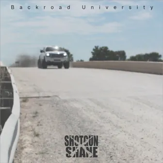 Backroad University by Shotgun Shane