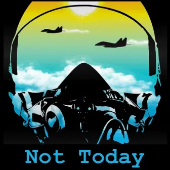 Not Today (Top Gun Tribute) by Neon Radiation