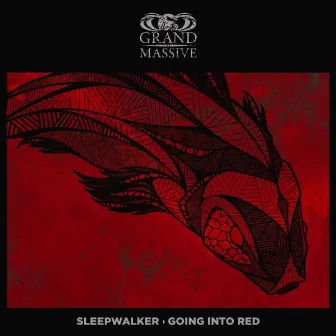 Sleepwalker / Going Into Red by Grand Massive