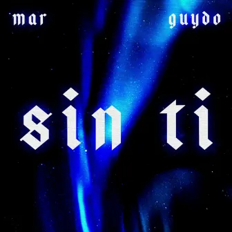 Sin Ti by MAR