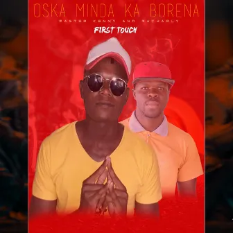 First Touch by Oska Minda Ka Borena Music