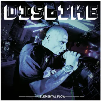 DISLIKE by ELEMENTAL FLOW