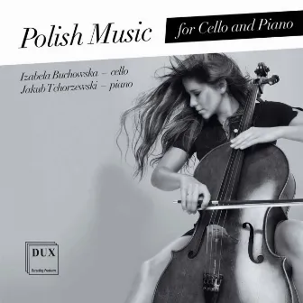 Polish Music for Cello & Piano by Izabela Buchowska