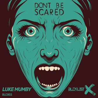 Don't Be Scared by Luke Mumby