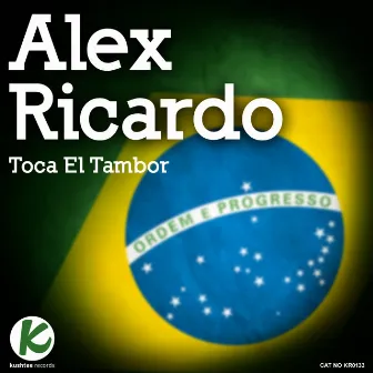 Toca El Tambor by Alex Ricardo