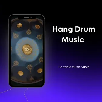 Hang Drum Music by Portable Music Vibes