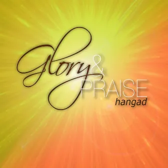 Glory and Praise by Hangad