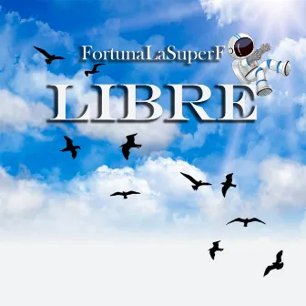 Libre by Fortuna La Súper F