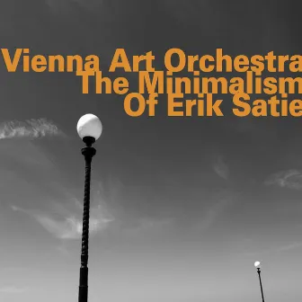 The Minimalism of Erik Satie by Vienna Art Orchestra