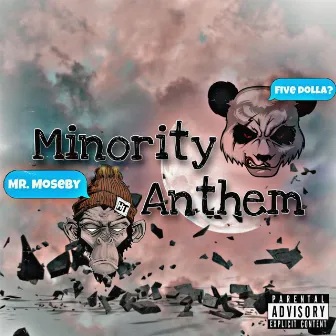 Minority Anthem by Mr Moseby