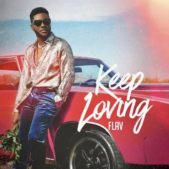 Keep Loving by FLAV