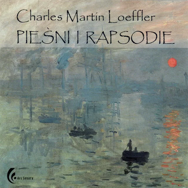 Charles Martin Loeffler - Pieśni i Rapsodie