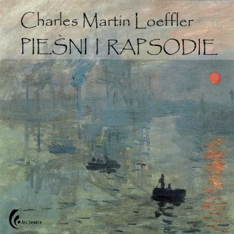 Charles Martin Loeffler - Pieśni i Rapsodie by Charles Martin Loeffler