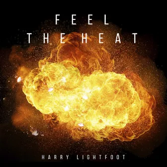 Feel The Heat by Harry Lightfoot