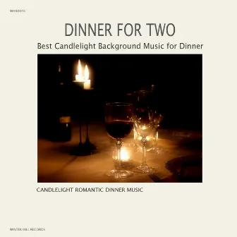 Dinner For Two – Best Candlelight Background Music for Dinner by Candlelight Romantic Dinner Music