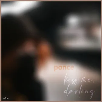 Kiss Me Darling by Ponce