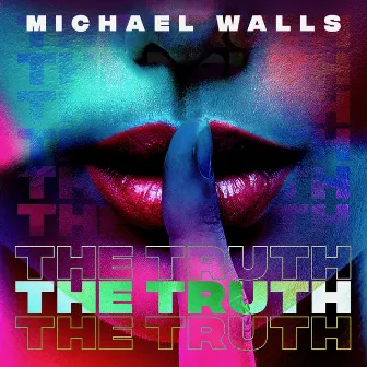 The Truth by Michael Walls