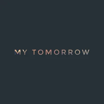 My Tomorrow by Brian Fire