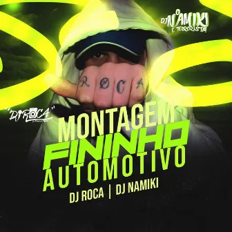 MONTAGEM FININHO AUTOMOTIVO by DJ Roca