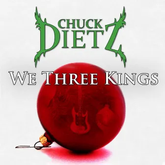 We Three Kings by Chuck Dietz