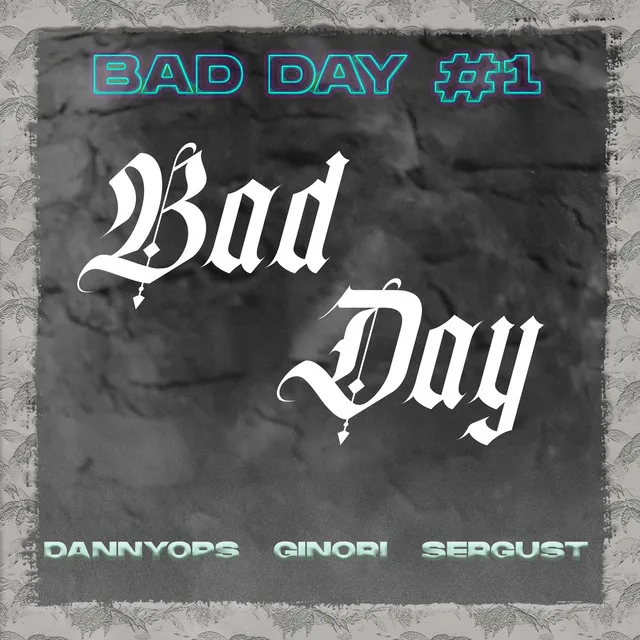 Bad Day #1