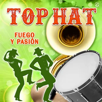 Fuego Y Pasión by Top Hat