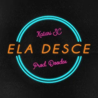 Ela Desce by Katari SC