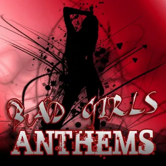 Bad Girls Anthems by Radio Killers