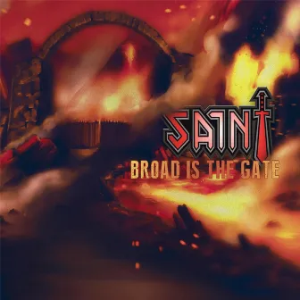 Broad Is the Gate by Saint