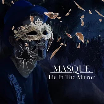 Lie in the Mirror by Masque