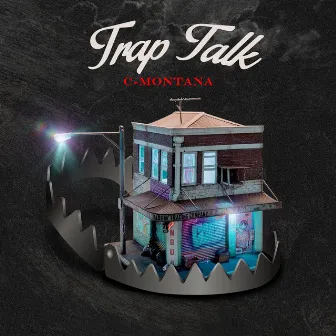 Trap Talk by C Montana