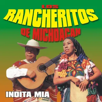 Indita Mia by Los Rancheritos de Michoacan