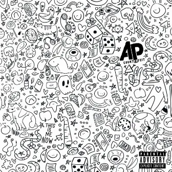 This Is Me Now by AP COUNTERFEIT