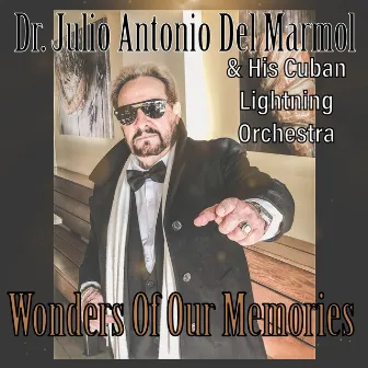 Wonders of Our Memories by Dr. Julio Antonio Del Marmol