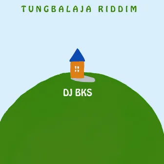 Tungbalaja Riddim by DJ BKS