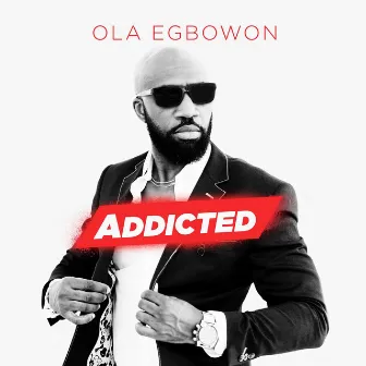 Addicted by Ola Egbowon