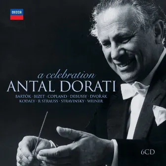 Antal Dorati - A Celebration by Antal Doráti