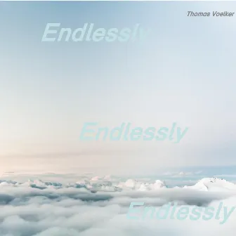 Endlessly by Thomas Voelker