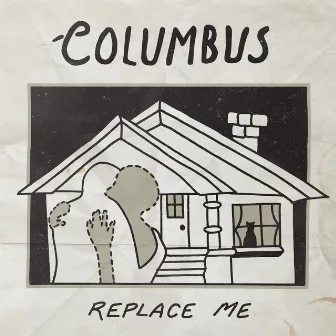 Replace Me by Columbus