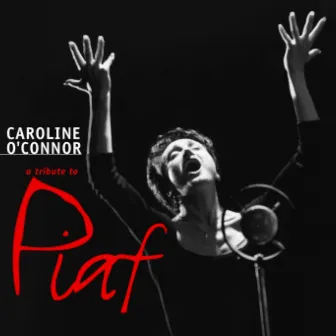 A Tribute to Piaf by Caroline O'Connor