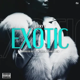 Exotic by Rocky G