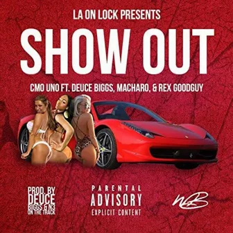 Show Out by CMO Uno