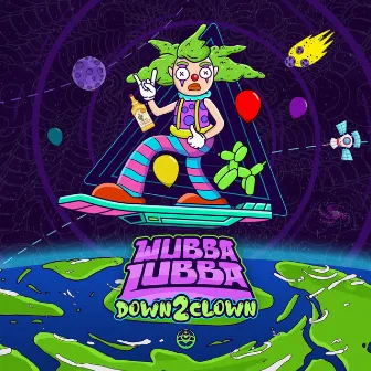 Down 2 Clown by Wubba Lubba