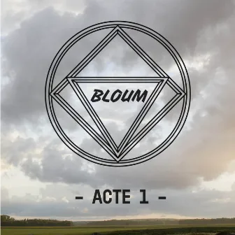 Acte 1 by Bloum