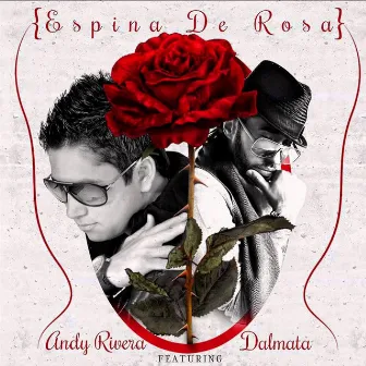 Espina de Rosas by Andy Rivera